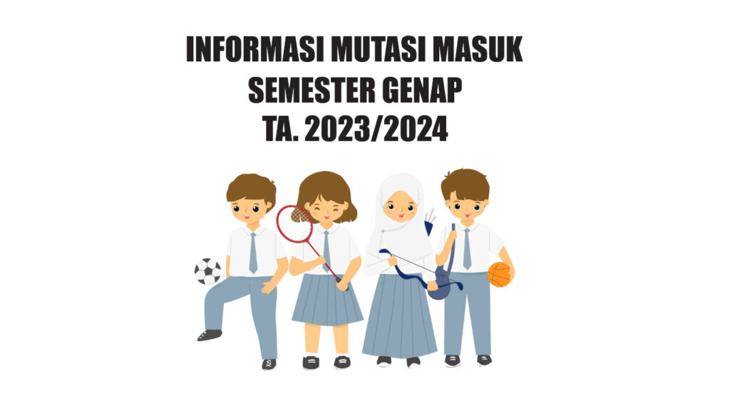 INFORMASI MUTASI SEMESTER GENAP TA. 2023/2024