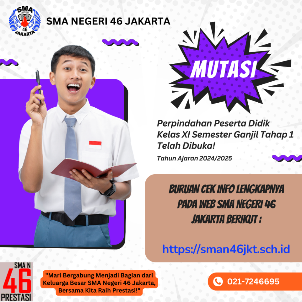 INFORMASI Perpindahan (MUTASI) Peserta Didik Kelas XI Semester Ganjil Tahap 1 Tahun Ajaran 2024-2025 SMA Negeri 46 Jakarta