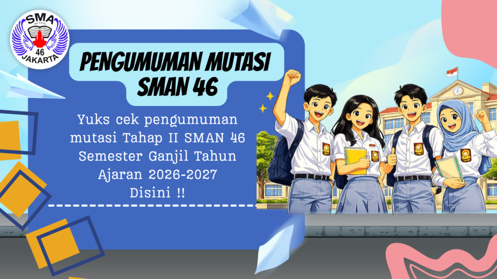 Perpindahan murid semester ganjil tahap ii sman 46 jakarta ta 2026/2027